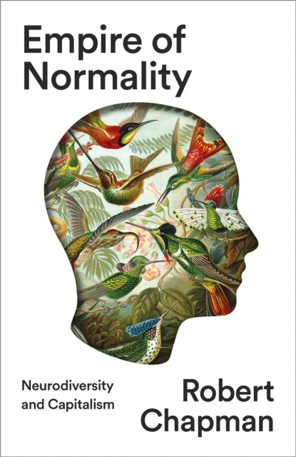 Empire of Normality : Neurodiversity and Capitalism-9780745348667