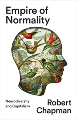 Empire of Normality : Neurodiversity and Capitalism-9780745348667
