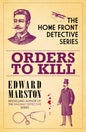 Orders to Kill : The compelling WWI murder mystery series-9780749027810
