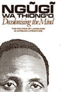 Decolonising the Mind : The Politics of Language in African Literature-9780852555019