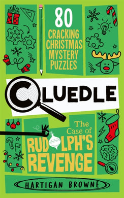 Cluedle - The Case of Rudolph's Revenge : 80 Cracking Christmas Mystery Puzzles-9781035053612