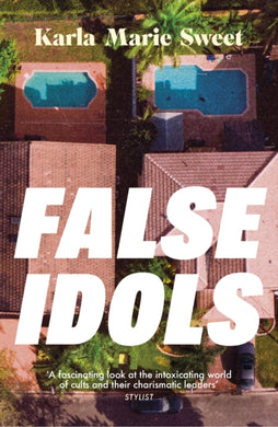 False Idols : Escape to LA with this unmissable book club thriller for fans of Emma Cline-9781035422067