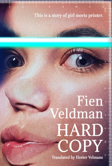 Hard Copy : A story of girl meets printer by Fien Veldman