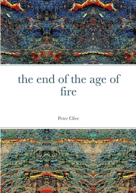 The End of the Age of Fire-9781300283751