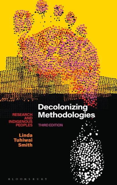 Decolonizing Methodologies : Research and Indigenous Peoples-9781350346086
