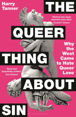 The Queer Thing About Sin : Why the West Came to Hate Queer Love-9781399422291