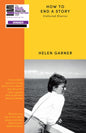 How to End a Story : Collected Diaries - Winner of the Baillie Gifford Prize 2025-9781399606745