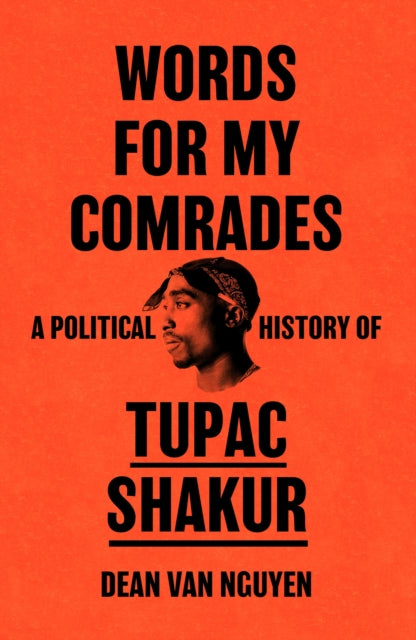 Words for My Comrades : A Political History of Tupac Shakur-9781399615433