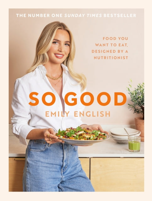 So Good : Food you want to eat, designed by a nutritionist-9781399620055