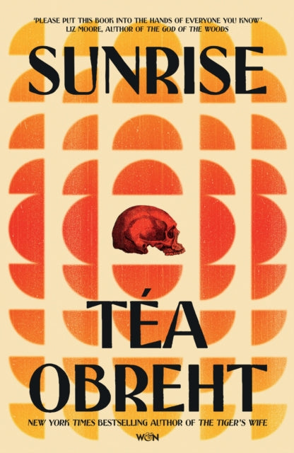 Sunrise : A propulsive and spellbinding novel set in the American West – from the bestselling author of The Tiger's Wife-9781399644518