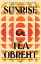 Sunrise : A propulsive and spellbinding novel set in the American West – from the bestselling author of The Tiger's Wife-9781399644518