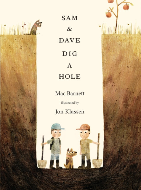 Sam and Dave Dig a Hole : A funny read-aloud gift which celebrates the joy of outdoor play, for all kids aged 3-5-9781406360981