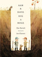 Sam and Dave Dig a Hole : A funny read-aloud gift which celebrates the joy of outdoor play, for all kids aged 3-5-9781406360981