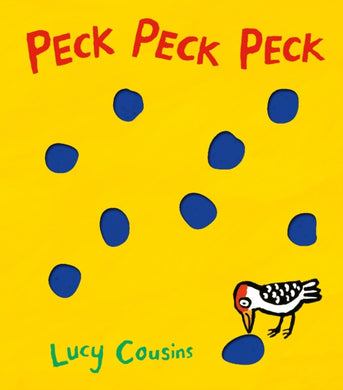 Peck Peck Peck : By Lucy Cousins, creator of the bestselling Maisy series - an award-winning, heartwarming and funny novelty book for babies and toddlers to share with Dad-9781406365177