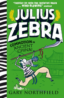 Julius Zebra: Commotion in Ancient China! : An award-winning, bestselling series that educates and entertains-9781406391688