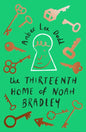 The Thirteenth Home of Noah Bradley-9781407189444