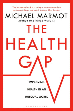 The Health Gap : The Challenge of an Unequal World-9781408857977