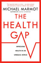 The Health Gap : The Challenge of an Unequal World-9781408857977