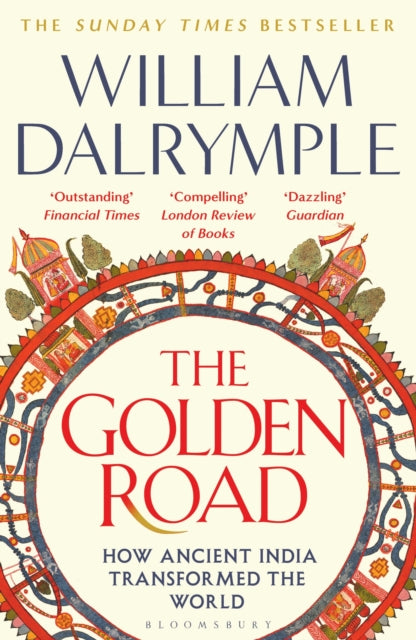 The Golden Road : How Ancient India Transformed the World-9781408864432