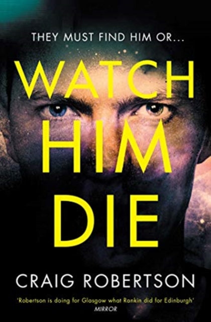 Watch Him Die : 'Truly difficult to put down'-9781471165368