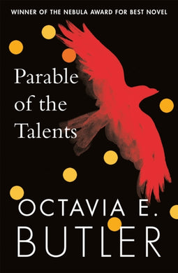Parable of the Talents : the extraordinary sequel to the bestselling modern classic, Parable of the Sower-9781472263650