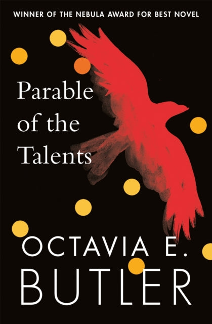 Parable of the Talents : the extraordinary sequel to the bestselling modern classic, Parable of the Sower-9781472263650
