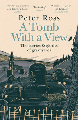A Tomb With a View – The Stories & Glories of Graveyards : Scottish Non-fiction Book of the Year 2021-9781472267788