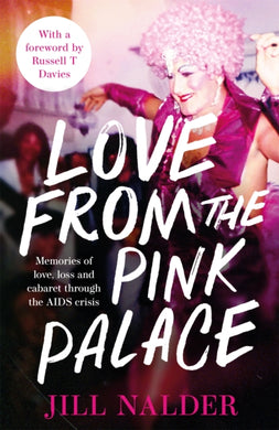 Love from the Pink Palace : Memories of Love, Loss and Cabaret through the AIDS Crisis, for fans of IT'S A SIN-9781472288462