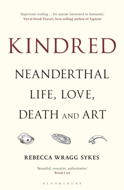 Kindred : Neanderthal Life, Love, Death and Art-9781472937476