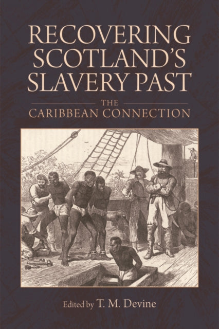 Recovering Scotland's Slavery Past : The Caribbean Connection-9781474408806