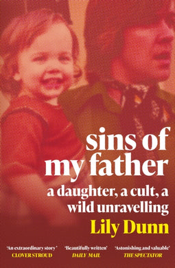 Sins of My Father : A Guardian Book of the Year 2022 – A Daughter, a Cult, a Wild Unravelling-9781474623292