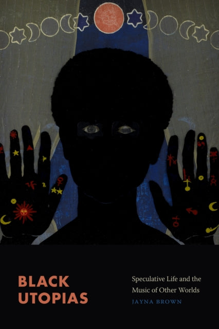 Black Utopias : Speculative Life and the Music of Other Worlds-9781478011675