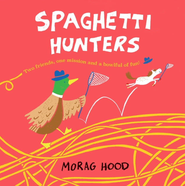 Spaghetti Hunters : A Duck and Tiny Horse Adventure-9781509889853