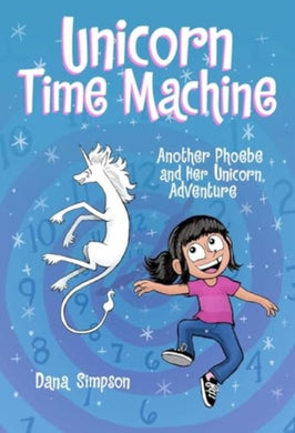 Unicorn Time Machine : Another Phoebe and Her Unicorn Adventure Volume 20-9781524890445