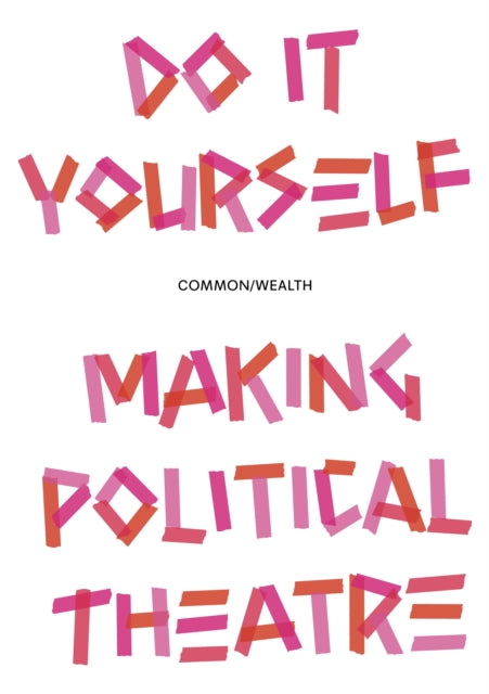 Do it Yourself : Making Political Theatre-9781526192974