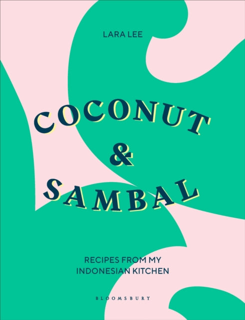 Coconut & Sambal : Recipes from my Indonesian Kitchen-9781526603517