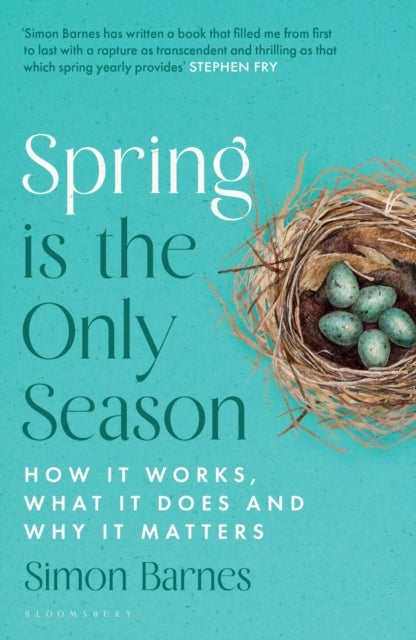 Spring is the Only Season : How it Works, What it Does and Why it Matters-9781526667359
