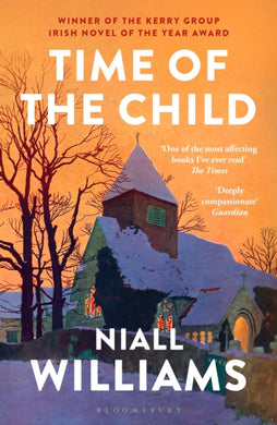 Time of the Child : By the author of Four Letters of Love, now a major film starring Helena Bonham Carter and Pierce Brosnan-9781526675156