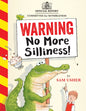 Warning: No More Silliness! : A silly and hilarious picture book all about breaking the rules!-9781526690203