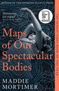 Maps of Our Spectacular Bodies-9781529069389
