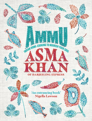 Ammu : Indian Homecooking to Nourish Your Soul-9781529148145