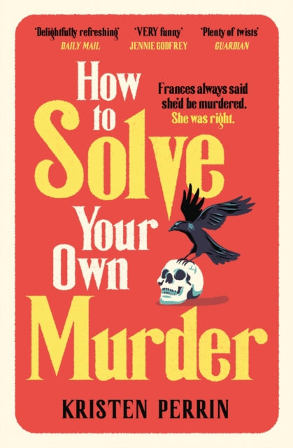 How To Solve Your Own Murder by Kristen Perrin