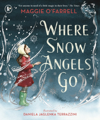 Where Snow Angels Go : A delightfully wintery picture book from the award-winning and internationally bestselling author of HAMNET-9781529501094