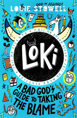 Loki: A Bad God's Guide to Taking the Blame : Trickster Norse god turned school kid - the hilarious, comics-style diary series featuring Loki and Thor for 8-12 year olds-9781529501223