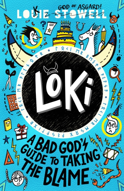 Loki: A Bad God's Guide to Taking the Blame : Trickster Norse god turned school kid - the hilarious, comics-style diary series featuring Loki and Thor for 8-12 year olds-9781529501223