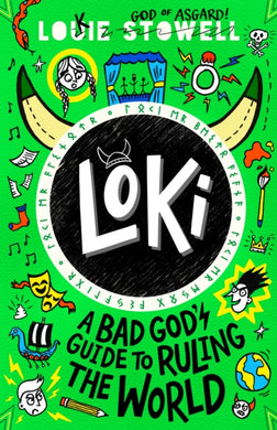 Loki: A Bad God's Guide to Ruling the World : Trickster Norse god turned school kid in the hilarious comics-style diary series for 8-12 year olds-9781529501230