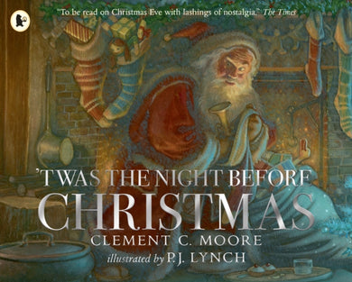 'Twas the Night Before Christmas : A classic wintery poem given new life by an award-winning artist-9781529504354