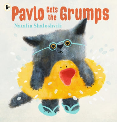 Pavlo Gets the Grumps : A warm and funny hug of a picture book starring an adorable, grumpy kitten in a bad mood. A perfect companion to start conversations about feelings with little ones, aged 2, 3,-9781529509465