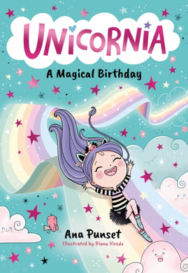 Unicornia: A Magical Birthday : The bestselling illustrated magical unicorn series for kids aged 5-8, perfect for party-bag presents-9781529520002