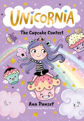 Unicornia: The Cupcake Contest : The bestselling illustrated magical unicorn series for kids aged 5-8, perfect for budding bakers-9781529520019